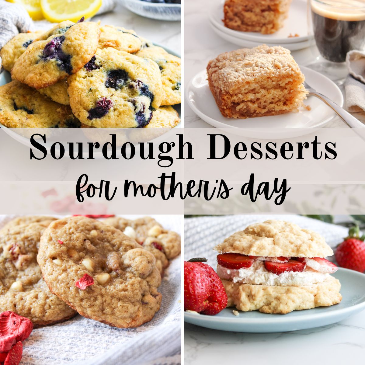 This post is a collection of the best sourdough dessert recipes for Mother's Day!